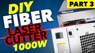 DIY 1000W Fiber Laser Cutter Part 3: Laser Components & Frame