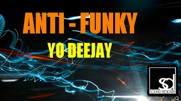 Anti Funky - Yo Deejay
