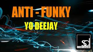 Anti Funky - Yo Deejay Resimi