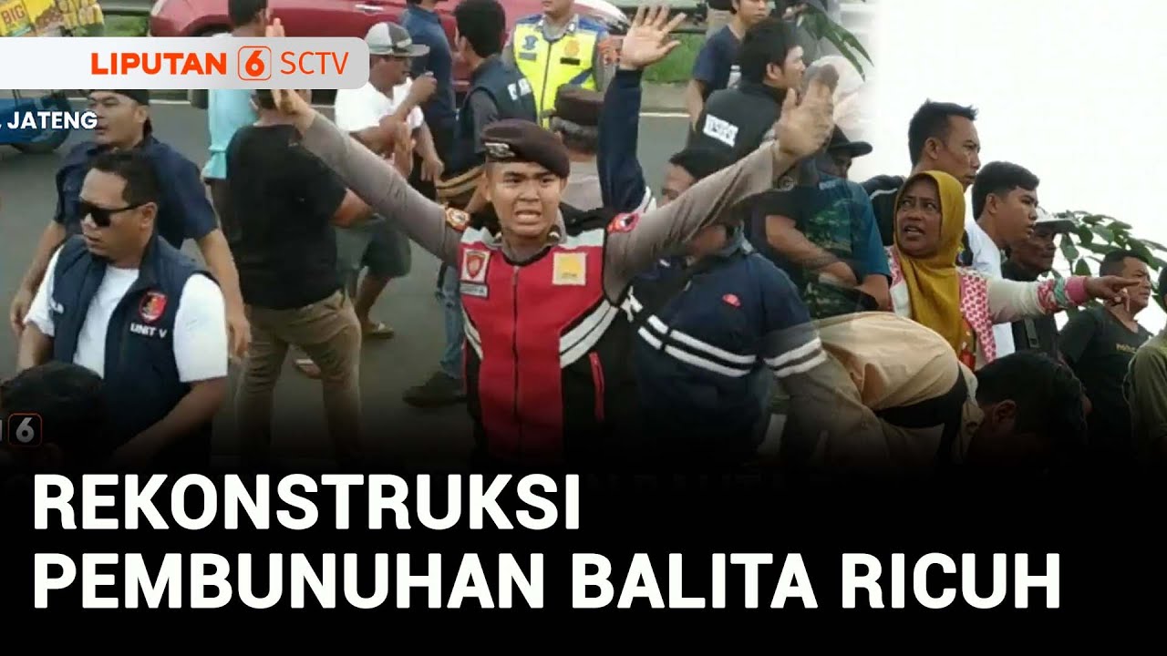 Rekonstruksi Pembunuhan Balita di Cilacap Ricuh, Pelaku Nyaris Babak Belur Dihajar Warga | Liputan 6