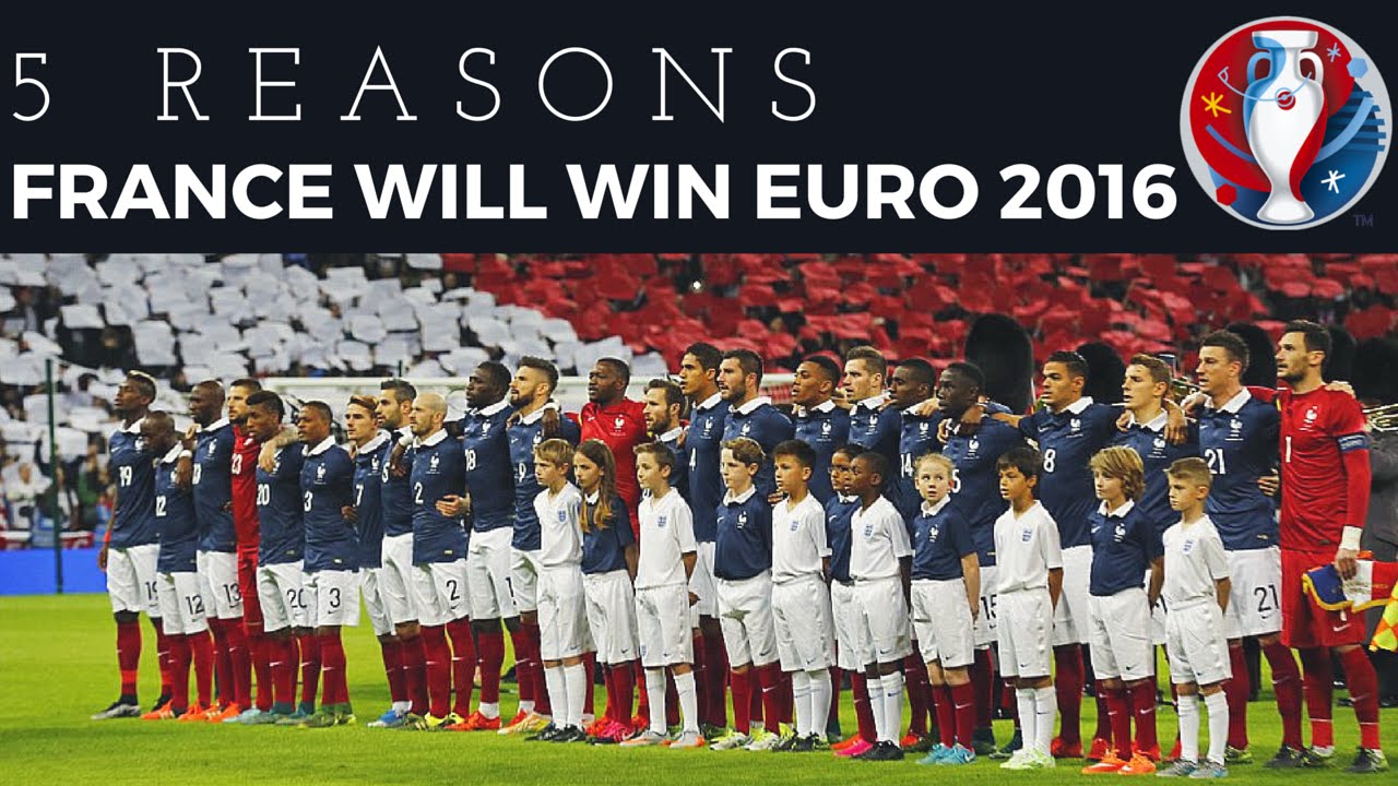 5 Reasons Why France WILL Win EURO 2016 EURO Predictions HD YouTube