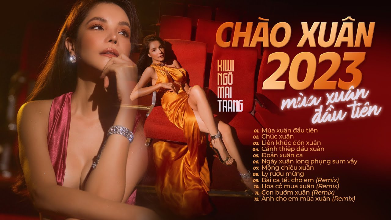🔴 ALBUM CHÀO XUÂN 2023 || MÙA XUÂN ĐẦU TIÊN - KIWI NGÔ MAI TRANG
