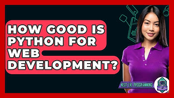 How Good Is Python For Web Development? - Next LVL Programming