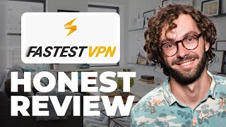 FastestVPN Honest Review - Watch Before Using
