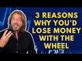 3 Reasons Why You’d Lose Money Trading The Wheel Strategy