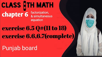 Class 8th math, factorization & simultaneous equation, exercise 6.5(q#11 to 18),6.6,6.7|Amna math 94