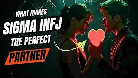 So You’re Dating an INFJ Sigma? Buckle Up.