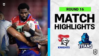 Newcastle Knights v Gold Coast Titans | Match Highlights | Round 16, 2022 | NRL