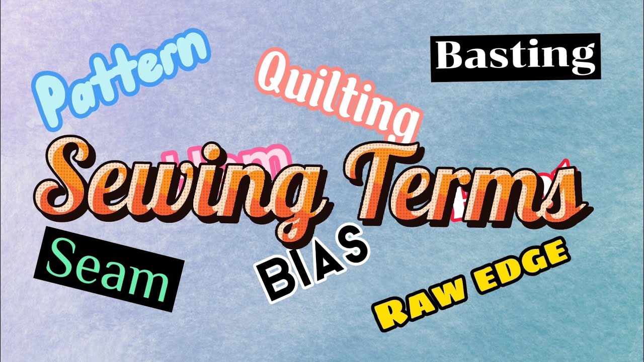 Common Sewing Terms and their Definition Jherellyn's Sewing Vlogs
