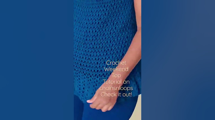 Crochet Weekend Top - tutorial short