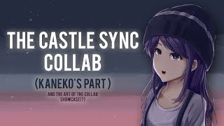 The Castle Sync Collab || Kaneko's Part