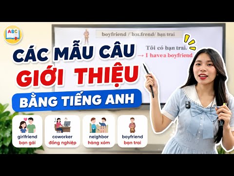 50+ Mẫu Câu Giới Thiệu Quan Hệ Bằng Tiếng Anh | Boyfriend, Girlfriend, Coworker, Neighbor