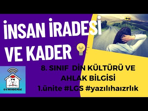 İnsan iradesi ve Kader 8.sınıf Din Kültürü ve Ahlak Bilgisi 1. ünite Konu Anlatımı Ev Akademisi