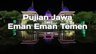 Pujian Jawa EMAN EMAN TEMEN (Sholli Wasalimda iman 'alah mada)