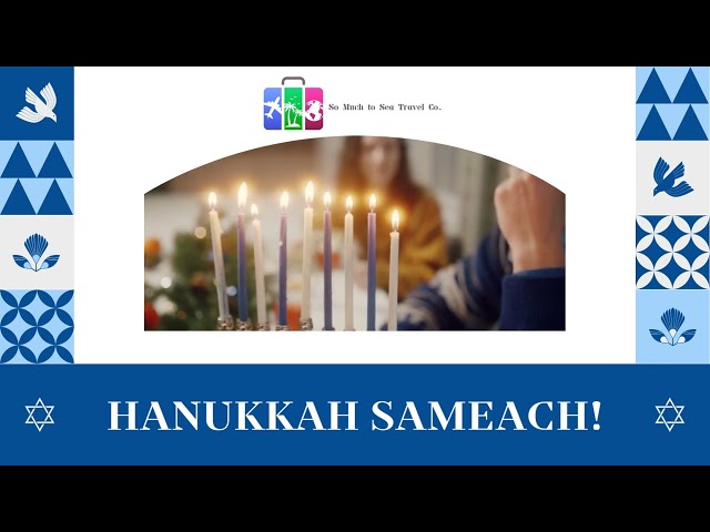 Hanukkah Sameach! - So Much to Sea Travel Co. class=