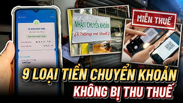 Từ 1/7/2025: 9 loại tiền chuyển khoản không bị thu thuế