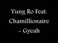 Yung Ro Feat. Chamillionaire - Gyeah