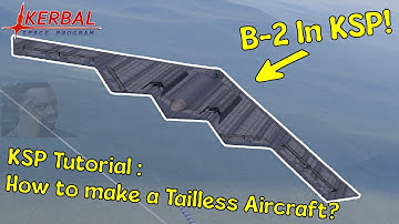 B-2 In KSP! | Kerbal Space Program Tutorial : How to make a Tailless Aircraft?