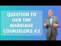 Question To Our TMF Marriage Counselors #2 | Paul Friedman