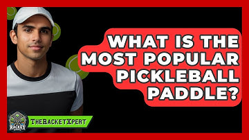 What Is The Most Popular Pickleball Paddle? - The Racket Xpert