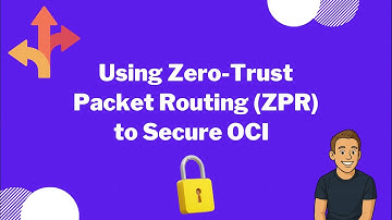 Using Zero Trust Packet Routing (ZPR) to Secure OCI