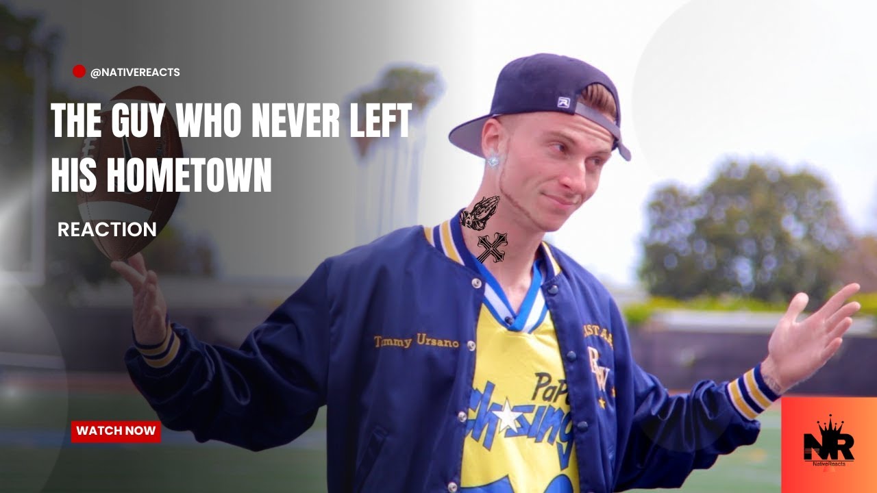 The Guy Who Never Left His Hometown (REACTION) NativeReacts YouTube