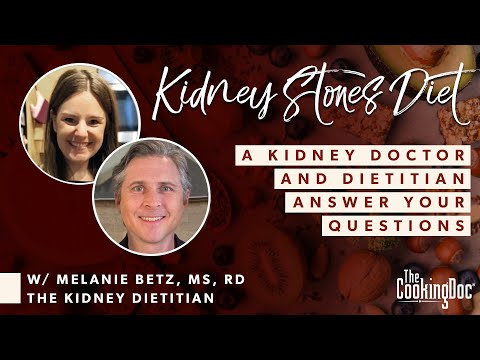 Kidney Stones Diet: A Kidney Doctor & Dietitian Answer Your Questions