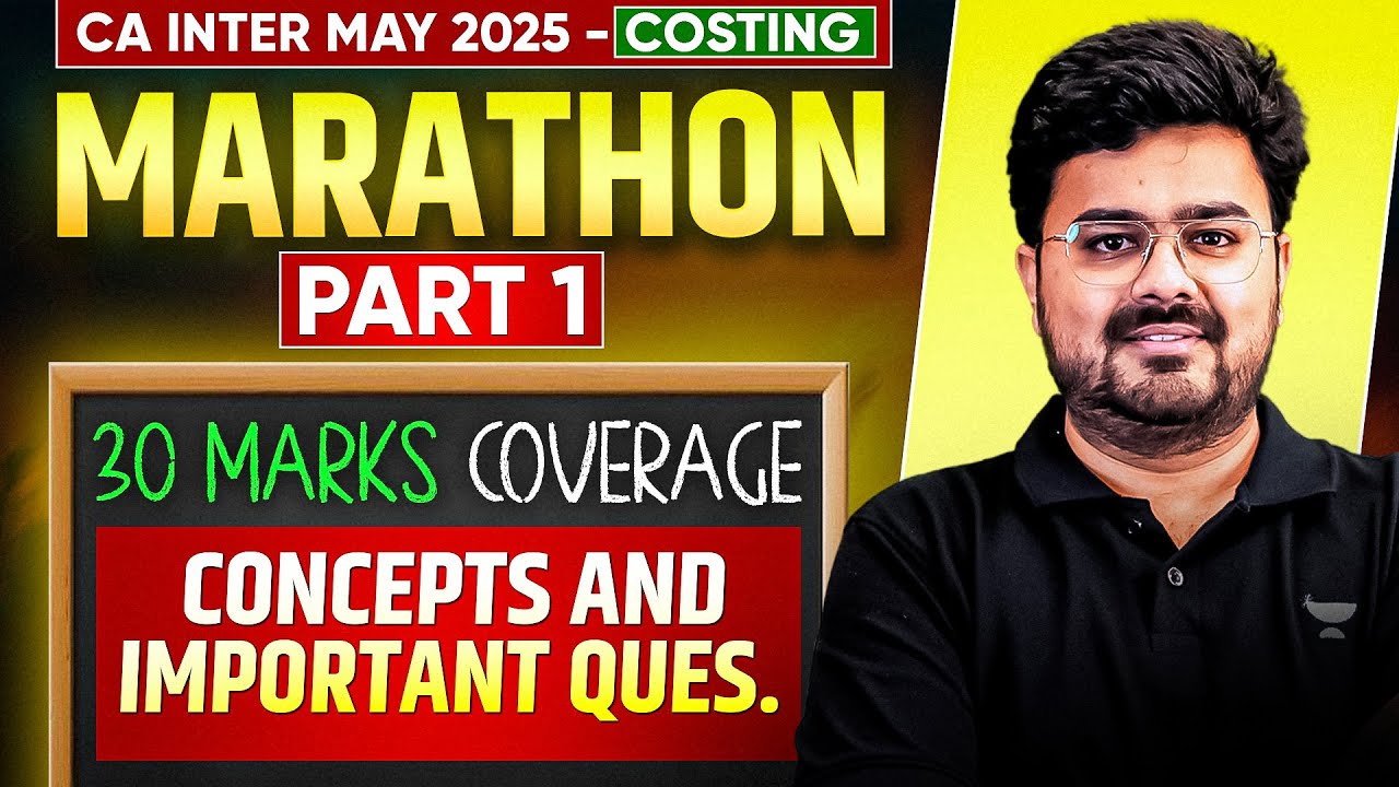 Costing Marathon - Part 1 | 30 marks Coverage | CA Inter May 2025 | CA ...