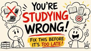 You are STUDYING WRONG! Fix this before it's too late