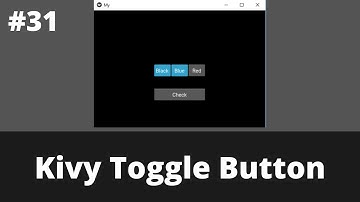 Kivy Toggle Button | Kivy Tutorial For Beginner | Kivy 2021