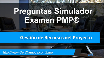 Preguntas Simulador PMP® Gestión de los Recursos PMBOK 6