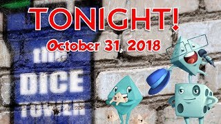 Dice Tower Tonight - October 31, 2018