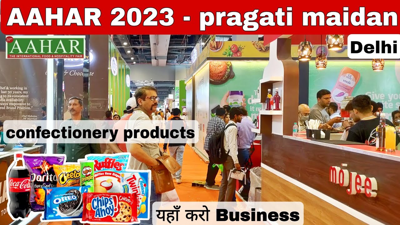 AAHAR 2023 pragati maidan delhi Aahar fair delhi 2023