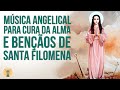 Música de Santa Filomena para CURA DA ALMA e MAGNETISMO CELESTIAL
