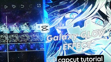 GALAXY GLOW EFFECT LIKE @artix.0483 | EFFECT LIKE AFTER EFFECTS | CAPCUT TUTORIAL AMV/EDIT