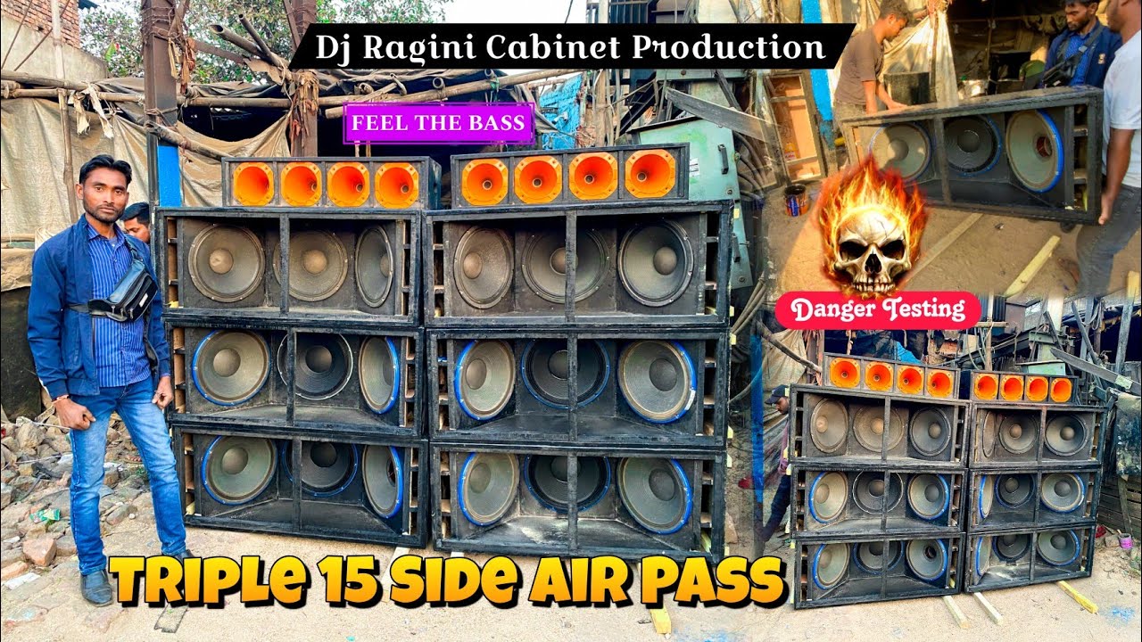 Triple 15 Side Air Pass !! Danger Testing 🔥 !! Dj Ragini Cabinet Production 