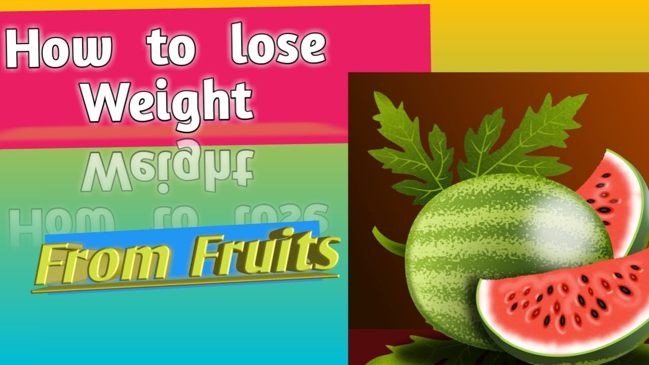 How to Lose Weight from Fruits in 2020 /AAP apna vajan kese kam kar sekte hai fruit se in Hindi