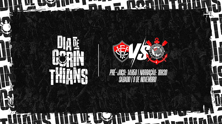 E.C Vitória 1 x 2 Corinthians | Brasileirão 2024 | DIA DE CORINTHIANS