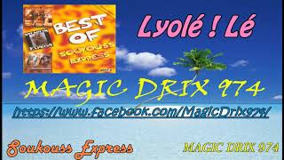 Soukouss Express — Lyolé ! Lé BY MAGIC DRIX 974 Resimi
