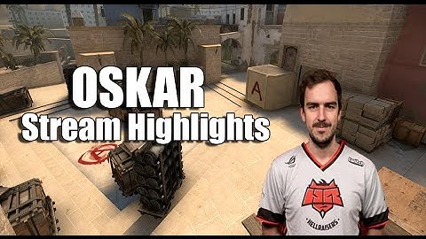 CS:GO - Oskar Stream Highlights #1 (Funny Moments & Crazy Plays)