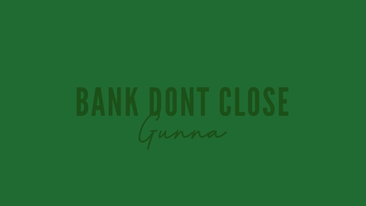 Gunna Bank Don t Close lyrics YouTube gunna-bank-don-t-close-lyrics-youtube