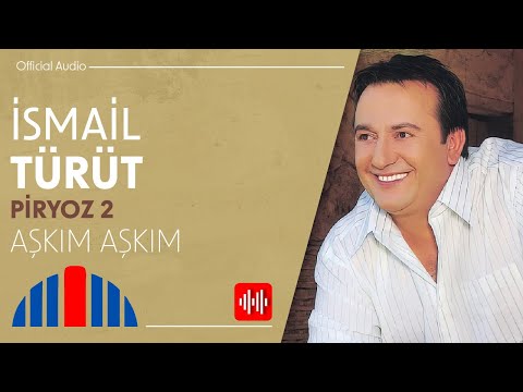 İsmail Türüt - Aşkım Aşkım (Official Audio)