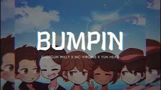 Shotgun Willy x MC Virgins x Yun Head   Bumpin'♫  Lyric Video