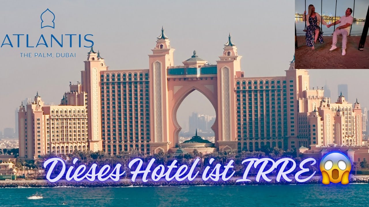 Atlantis The Palm Dubai | wir testen Dubais berühmtestes Hotel – lohnt sich der extreme Preis?