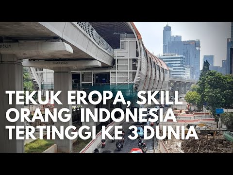 Super Bangga! Skill Orang Indonesia Tertinggi Nomor 3 Di Dunia Kalahkan Eropa, Jepang dan Amerika