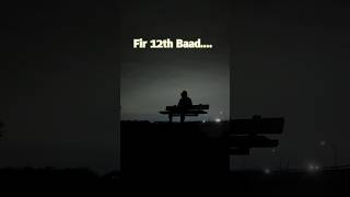 12th Baad ??? .... 🤧 #edit #ytshorts #shortsfeed #shorts #shortsvideo