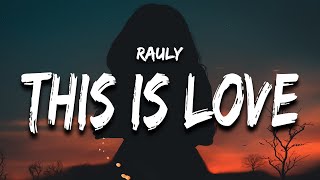 Rauly - This Is Love (Lyrics) Resimi