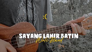 Aku Tlah Berjanji Menyayangimu (SAYANG LAHIR BATIN - WALI BAND) Cover Ukulele