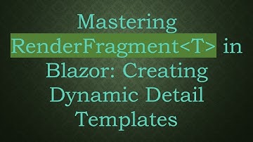 Mastering RenderFragment T  in Blazor: Creating Dynamic Detail Templates
