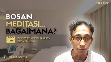 QnA Meditasi Mistik Bermain Jiwa | Bosan Meditasi ...Bagaimana?